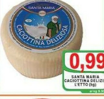 Gros Santa maria Caciotta offerta