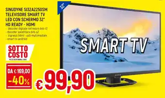 Famila Superstore SINUDYNE SI32A2250SM TELEVISORE SMART TV LED CON SCHERMO 32" HD READY - HDMI offerta