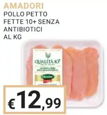 Eté AMADORI POLLO PETTO FETTE 10+ SENZA ANTIBIOTICI offerta