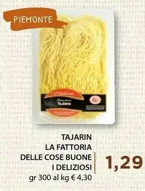 Mercatò I deliziosi Tajarin La Fattoria Delle Cose Buone 300 G offerta
