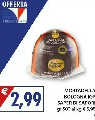Mercatò Saper di sapori Mortadella Bologna IGP offerta