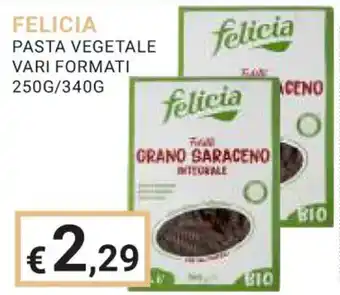 Eté FELICIA PASTA VEGETALE VARI FORMATI 250G/340G offerta