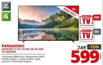 Comet Panasonic Android TV 40" Ultra MD 4K HDR TX-40JX800E offerta