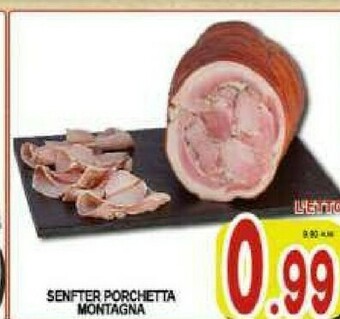 Gros Senfter Porchetta offerta