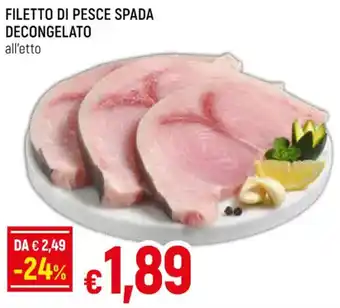Famila Superstore FILETTO DI PESCE SPADA DECONGELATO all'etto offerta