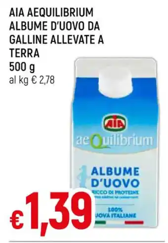 Famila Superstore AIA AEQUILIBRIUM ALBUME D'UOVO DA GALLINE ALLEVATE A TERRA 500 g offerta