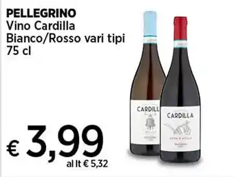 Coop PELLEGRINO Vino Cardilla Bianco/Rosso vari tipi 75 cl offerta