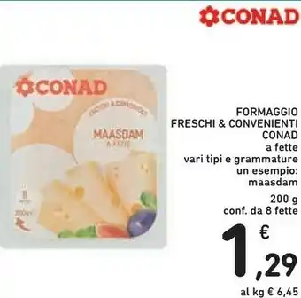 Conad Conad - Maasdam 8 Fette Freschi & Convenienti 200 G(ml) offerta