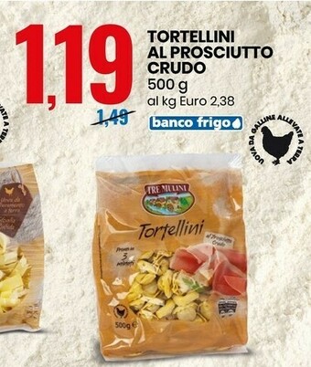 Eurospin Tre Mulini Tortellini Al Prosciutto Crudo offerta