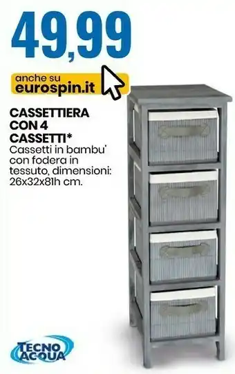 Eurospin Tecni Acqua Cassettiera Con 4 Cassetti offerta