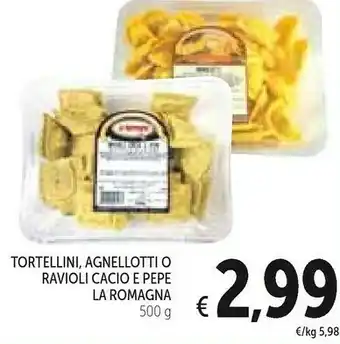 Conad La Romagna Tortellini Agnellotti O Ravioli Cacio E Pepe offerta