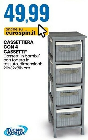 Eurospin Tecni Acqua Cassettiera Con 4 Cassetti offerta