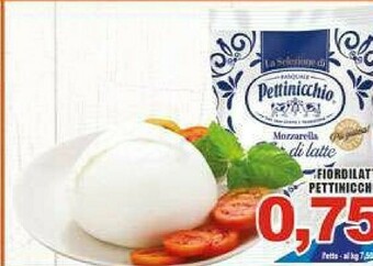 Gros Pettinicchio Fior di latte offerta