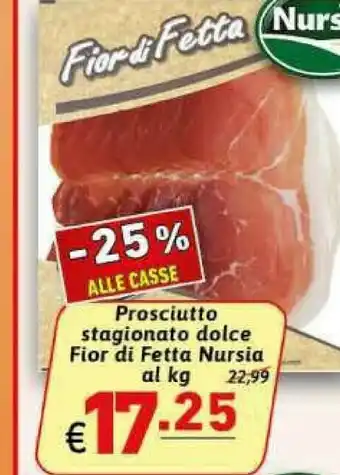 Gros Nursia Prosciutto Stagionato Dolce Fior Di Fetta offerta