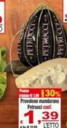 Gros Petrucci Provolone offerta