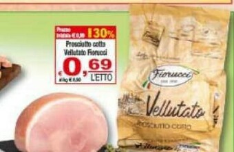 Gros Fiorucci Prosciutto Cotto Vellutato offerta