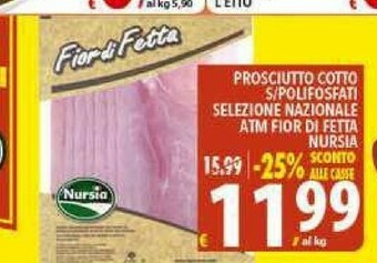 Gros Nursia Prosciutto Cotto S/Polifosfati Selezione Nazionale ATM Fior Di Fetta offerta