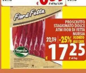 Gros Nursia Prosciutto Stagionato Dolce ATM Fior Di Fetta offerta