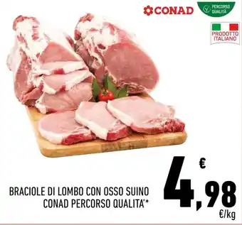 Conad BRACIOLE DI LOMBO CON OSSO SUINO CONAD PERCORSO QUALITA' offerta