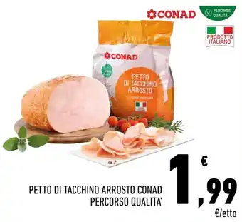 Conad PETTO DI TACCHINO ARROSTO CONAD PERCORSO QUALITA' offerta