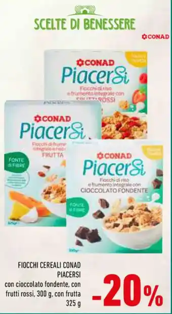Conad FIOCCHI CEREALI CONAD PIACERSI con cioccolato fondente, con frutti rossi, 300 g, con frutta 325g offerta