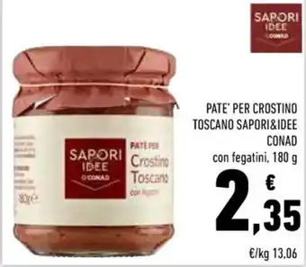 Conad PATE' PER CROSTINO TOSCANO SAPORI&IDEE CONAD con fegatini, 180 g offerta