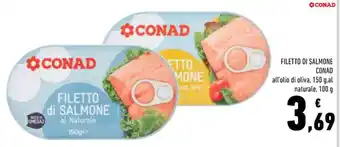Conad FILETTO DI SALMONE CONAD all'olio di oliva, 150 g,al naturale, 100 g offerta