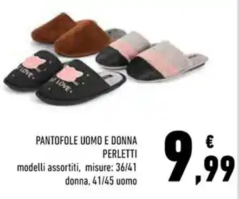 Conad PANTOFOLE UOMO E DONNA PERLETTI modelli assortiti, misure: 36/41 donna, 41/45 uomo offerta
