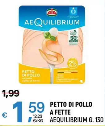 PETTO DI POLLO A FETTE AEQUILIBRIUM G. 130