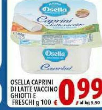 Gros Osella Caprini Di Latte Vaccino 100 G(ml) offerta