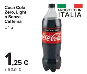 Carrefour Market Coca Cola Zero, Light o Senza Caffeina 1,5l offerta