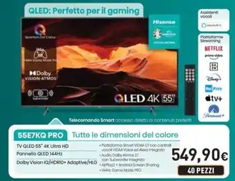 Unieuro Hisense - tv qled 4k ultra hd 55” 55e7kq pro, smart tv vidaa u7, qled display 144hz, wifi 6e, hdr dolby vision iq, quantum do offerta