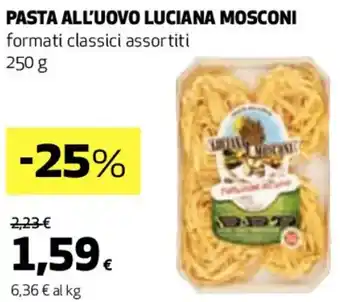 Coop PASTA ALL'UOVO LUCIANA MOSCONI formati classici assortiti 250 g offerta