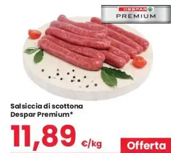 Eurospar Salsiccia di scottona Despar Premium offerta