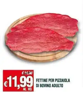 FETTINE PER PIZZAIOLA DI BOVINO ADULTO