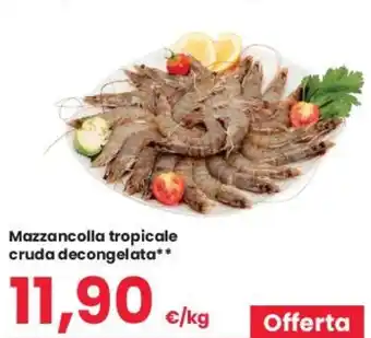 Mazzancolla tropicale cruda decongelata**