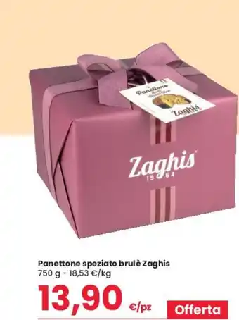 Eurospar Panettone speziato brulè Zaghis 750 g - 18,53 €/kg offerta