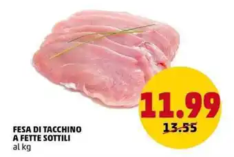 PENNY FESA DI TACCHINO A FETTE SOTTILI offerta