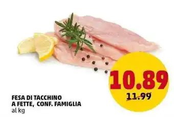 FESA DI TACCHINO A FETTE, CONF. FAMIGLIA