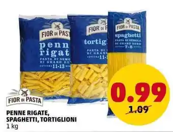PENNY FIOR DI PASTA PENNE RIGATE, SPAGHETTI, TORTIGLIONI 1 kg offerta