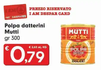 Despar Polpa datterini Mutti gr 300 offerta