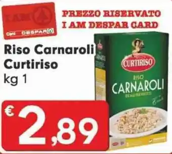 Despar Riso Carnaroli Curtiriso kg 1 offerta