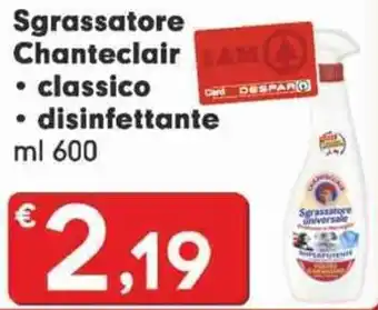 Despar Sgrassatore Chanteclair ml 600 offerta