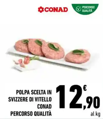 Conad City POLPA SCELTA IN SVIZZERE DI VITELLO CONAD PERCORSO QUALITÀ offerta