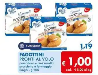 MD Discount FAGOTTINI PRONTI AL VOLO pomodoro e mozzarella prosciutto e formaggio funghi - g 200 offerta