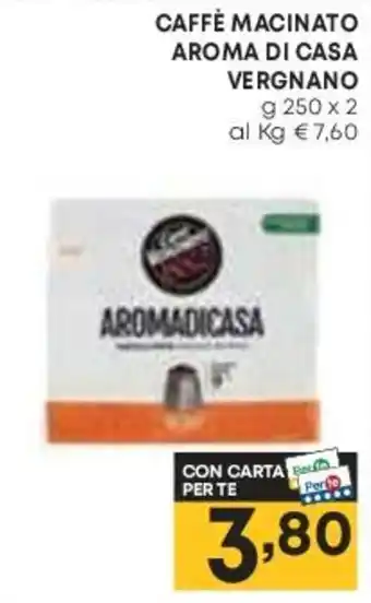 Pam CAFFÈ MACINATO AROMA DI CASA VERGNANO g 250 x 2 offerta
