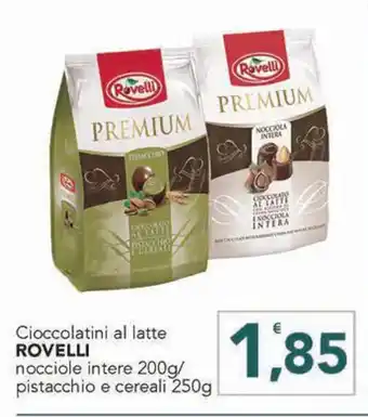 Altasfera Cioccolatini al latte ROVELLI nocciole intere 200g/ pistacchio e cereali 250g offerta