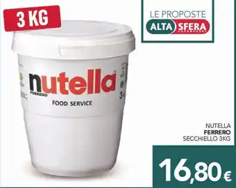 Altasfera NUTELLA FERRERO SECCHIELLO 3KG offerta