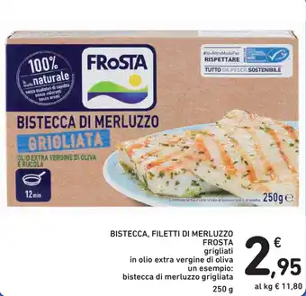 Spazio Conad Frosta Bistecca, Filetti di Merluzzo 250g offerta