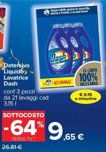 Carrefour Detersivo Liquido Lavatrice Dash conf 3 pezzi da 21 lavaggi cad 3,15 l offerta